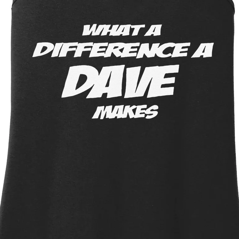 What A Difference A Dave Makes Ladies Essential Tank