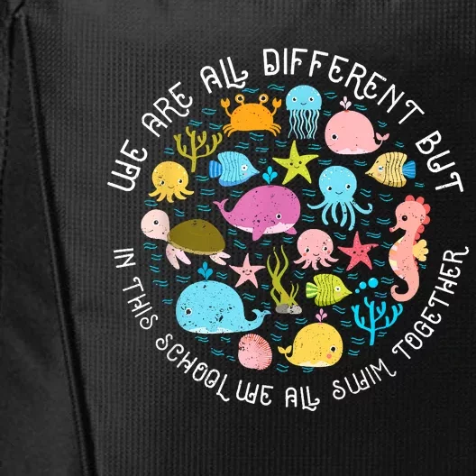 We Are Different But In This School We All Swim Together City Backpack