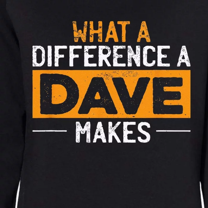 What A Difference A Dave Makes Womens California Wash Sweatshirt