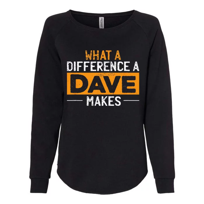 What A Difference A Dave Makes Womens California Wash Sweatshirt