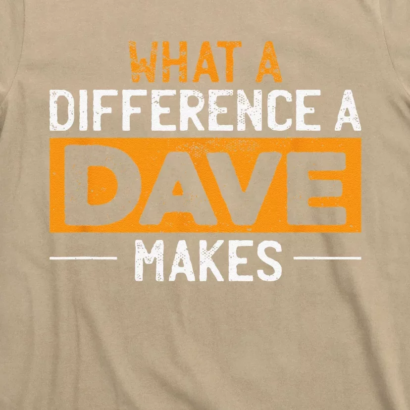 What A Difference A Dave Makes T-Shirt