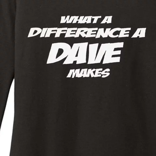 What A Difference A Dave Makes Womens CVC Long Sleeve Shirt