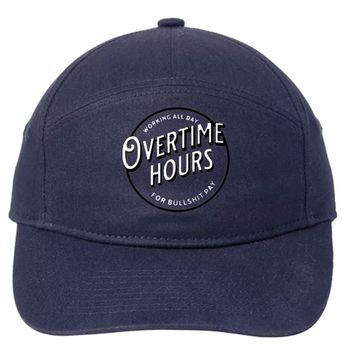 WORKING ALL DAY OVERTIME HOURS 7-Panel Snapback Hat