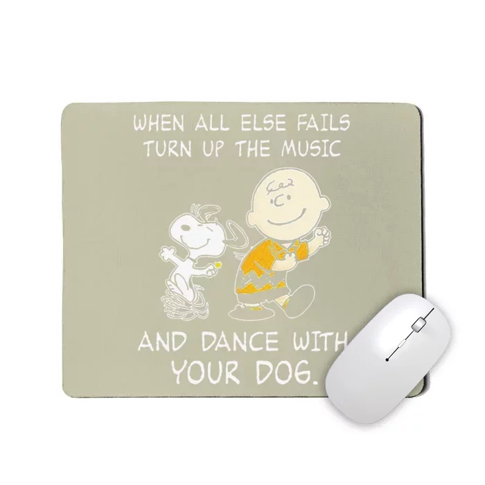 When All Else Fails Turn Up The Music & Dance With Your Dog Mousepad