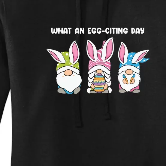 What An Eggciting Day Easter Gnome Easter Day Gift Women's Pullover Hoodie