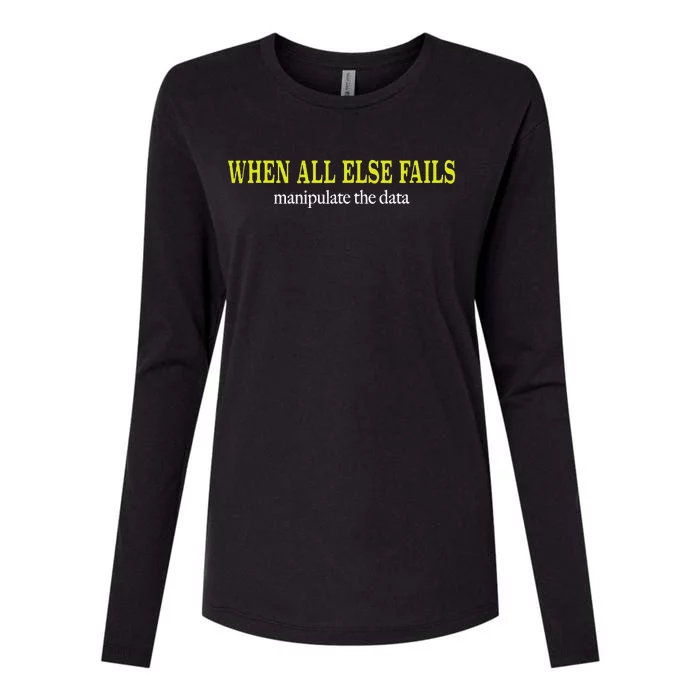 When All Else Fails Manipulate The Data Womens Cotton Relaxed Long Sleeve T-Shirt