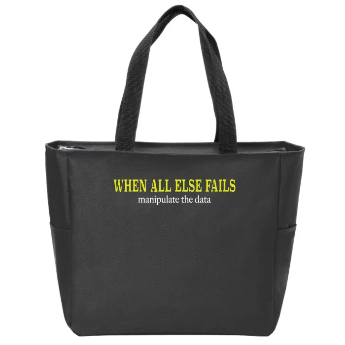 When All Else Fails Manipulate The Data Zip Tote Bag