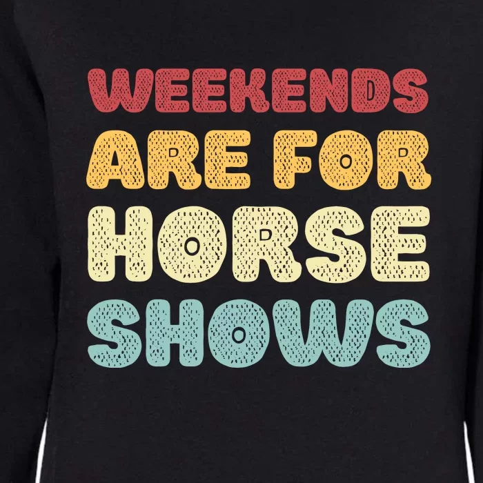 Weekends Are For Horse Shows Womens California Wash Sweatshirt