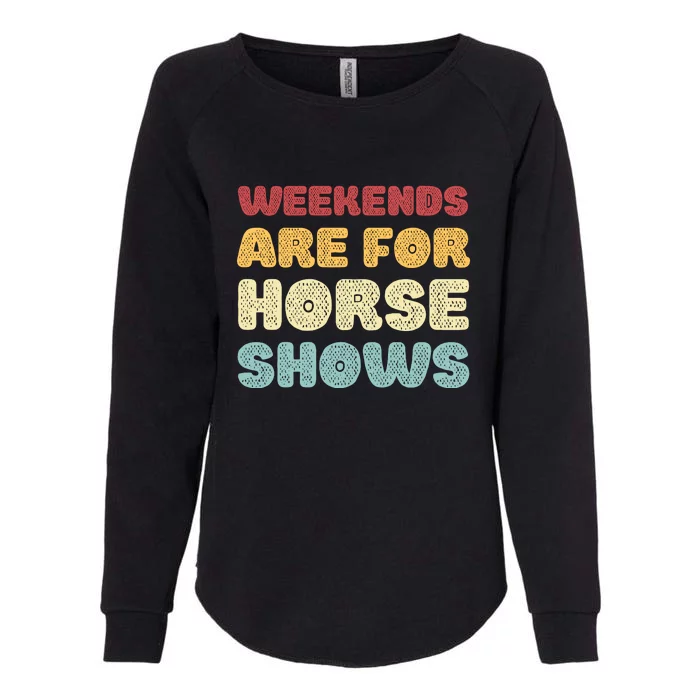 Weekends Are For Horse Shows Womens California Wash Sweatshirt