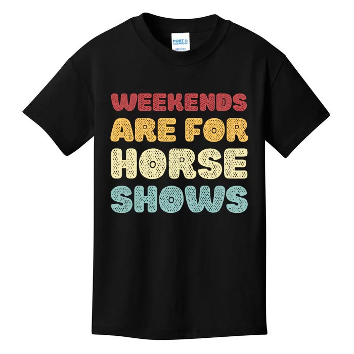 Weekends Are For Horse Shows Kids T-Shirt