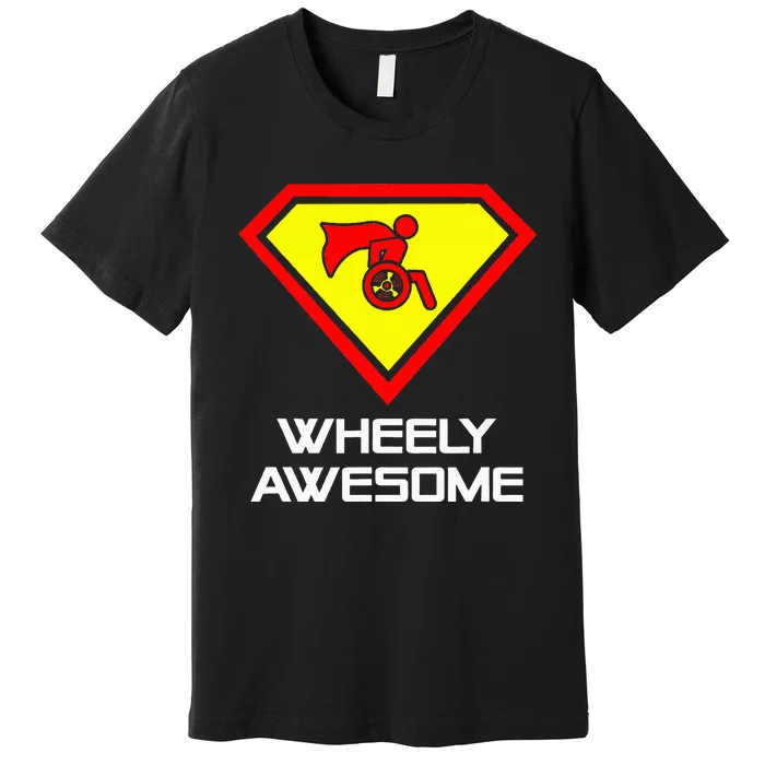 Wheely Awesome Funny Super Disabled Handicapped Wheelchair Premium T-Shirt