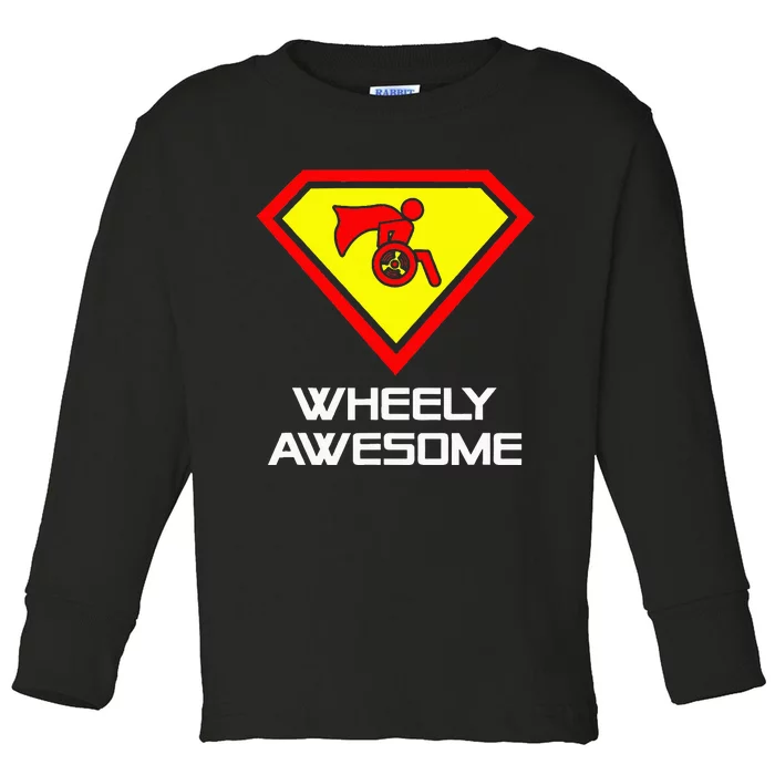 Wheely Awesome Funny Super Disabled Handicapped Wheelchair Toddler Long Sleeve Shirt