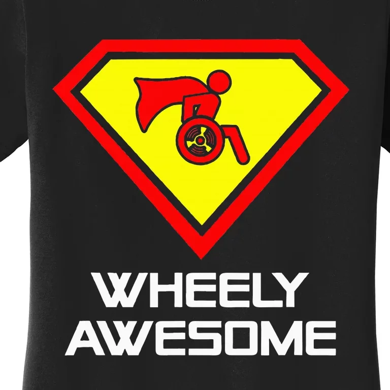 Wheely Awesome Funny Super Disabled Handicapped Wheelchair Women's T-Shirt