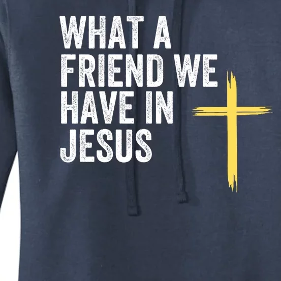 What A Friend We Have In Jesus Christian Faith Devotion Jesus Loves You Women's Pullover Hoodie