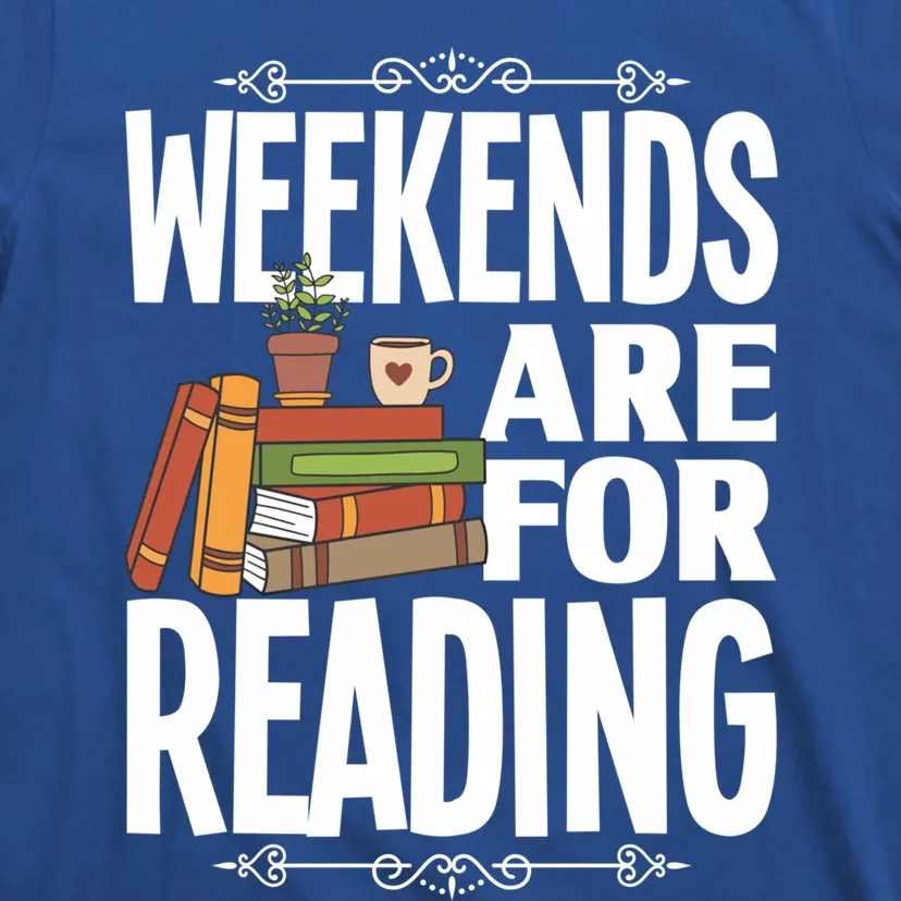 Weekends Are For Reading Library Book Reading Book Lover Gift T-Shirt