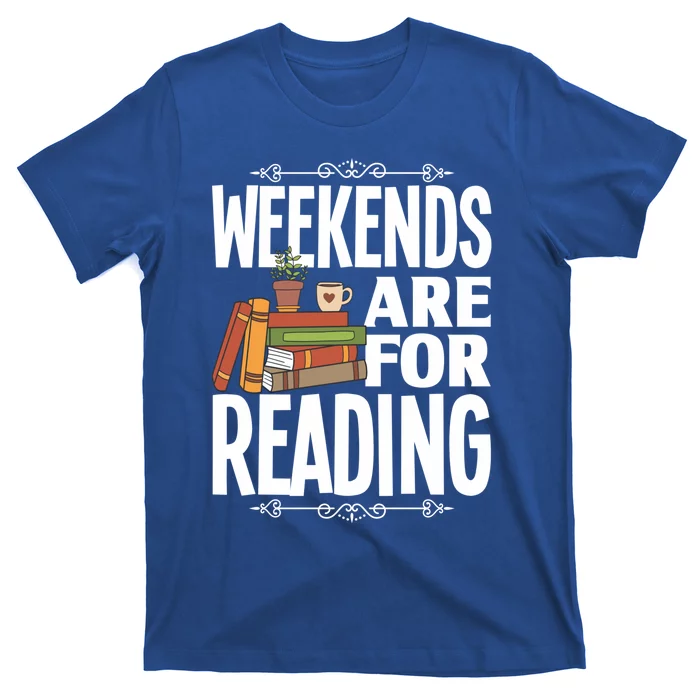 Weekends Are For Reading Library Book Reading Book Lover Gift T-Shirt