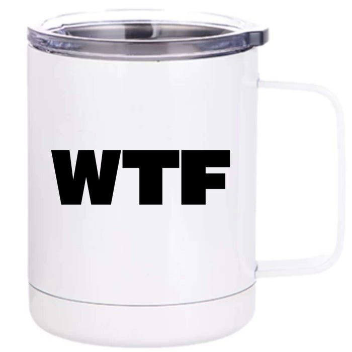 Wtf Acronym Funny Gift Front & Back 12oz Stainless Steel Tumbler Cup