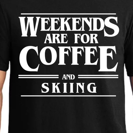 Weekends Are For Coffee And Skiing Weekend Skiers Gift Pajama Set