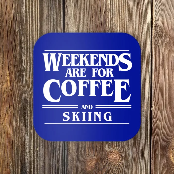 Weekends Are For Coffee And Skiing Weekend Skiers Gift Coaster