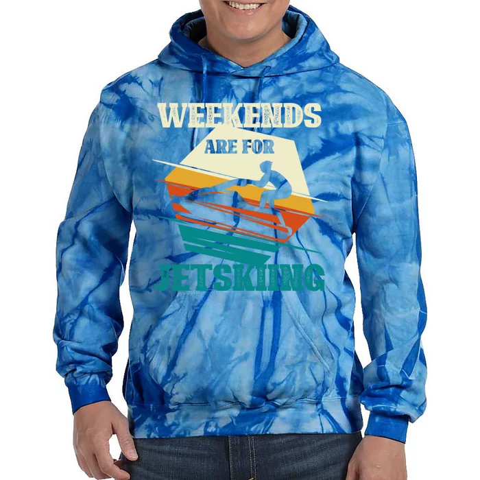 Weekends Are For Jetskiing Funny Jet Ski Lovers Funny Gift Tie Dye Hoodie