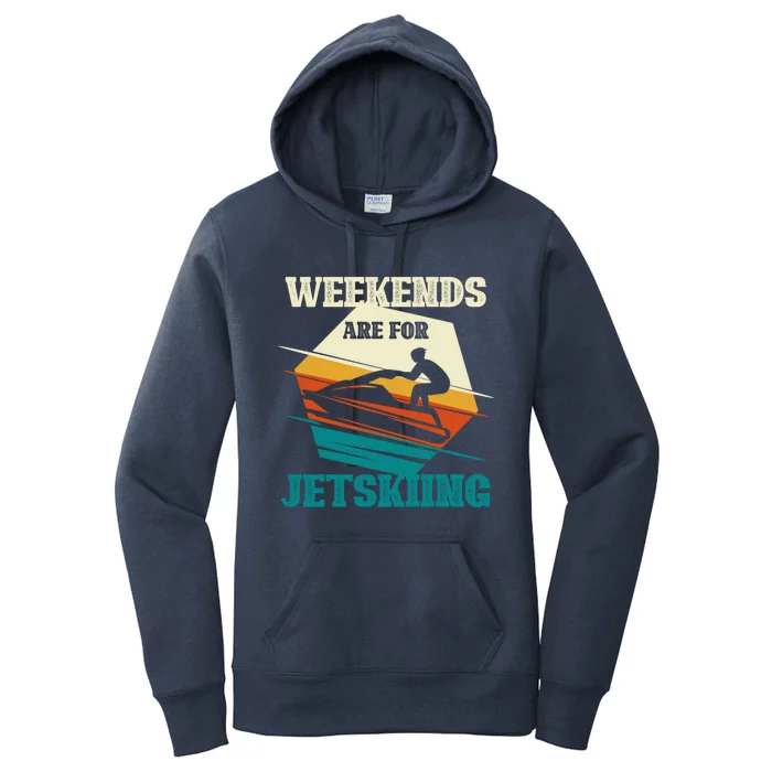 Weekends Are For Jetskiing Funny Jet Ski Lovers Funny Gift Women's Pullover Hoodie