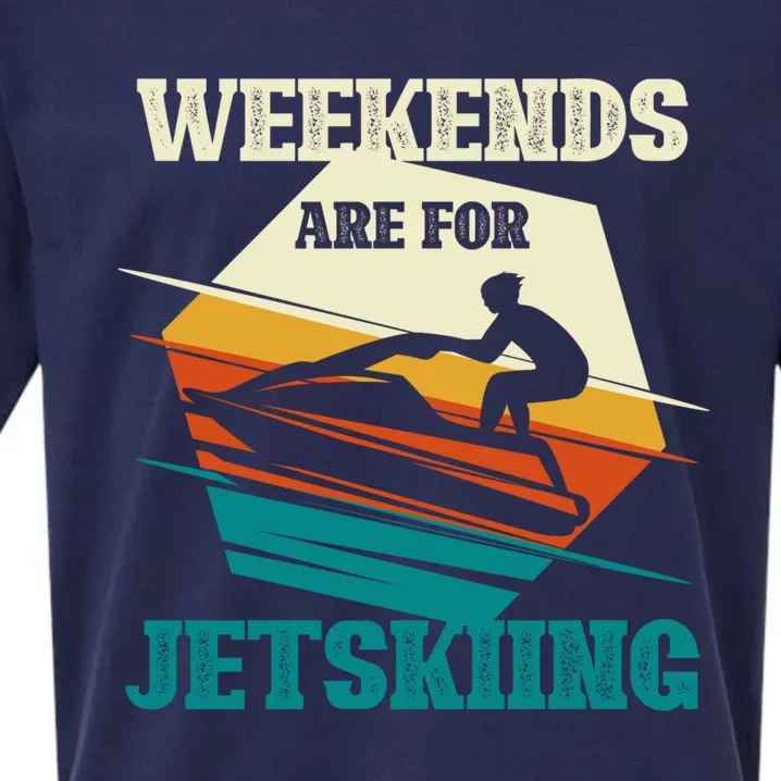 Weekends Are For Jetskiing Funny Jet Ski Lovers Funny Gift Sueded Cloud Jersey T-Shirt