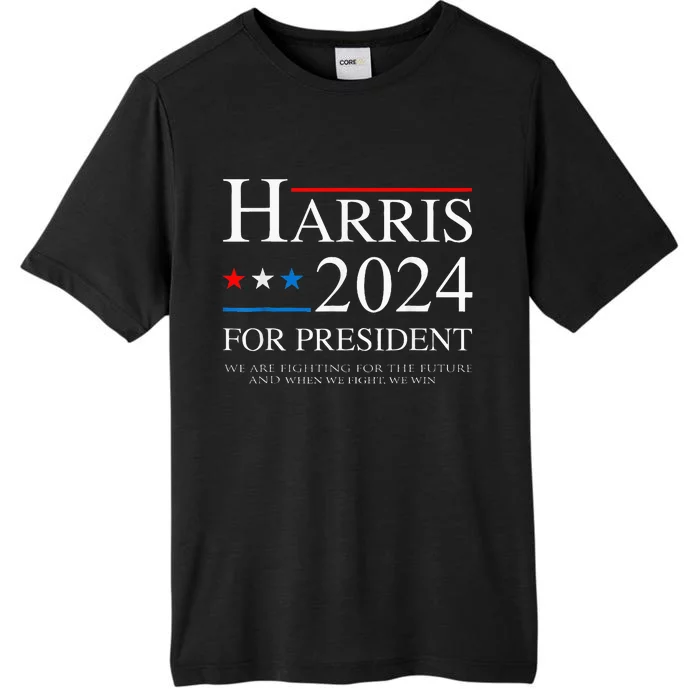 We Are Fighting For The Future Support Kamala Harris 2024 ChromaSoft Performance T-Shirt