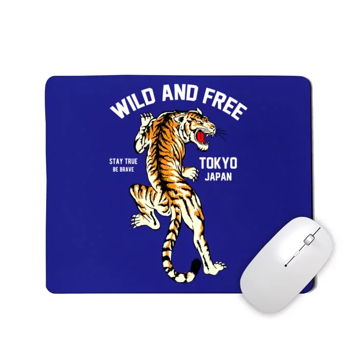 Wild And Free Enjoy Cool Brave Tokyo Japan Wild Tiger Graphic Gift Mousepad