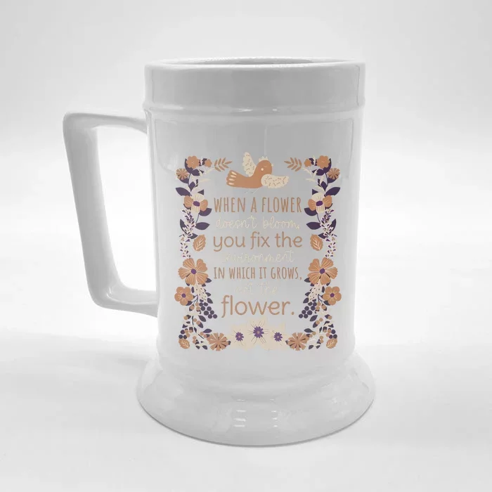 When A Flower Doesn’T Bloom You Fixx The Envionment Front & Back Beer Stein