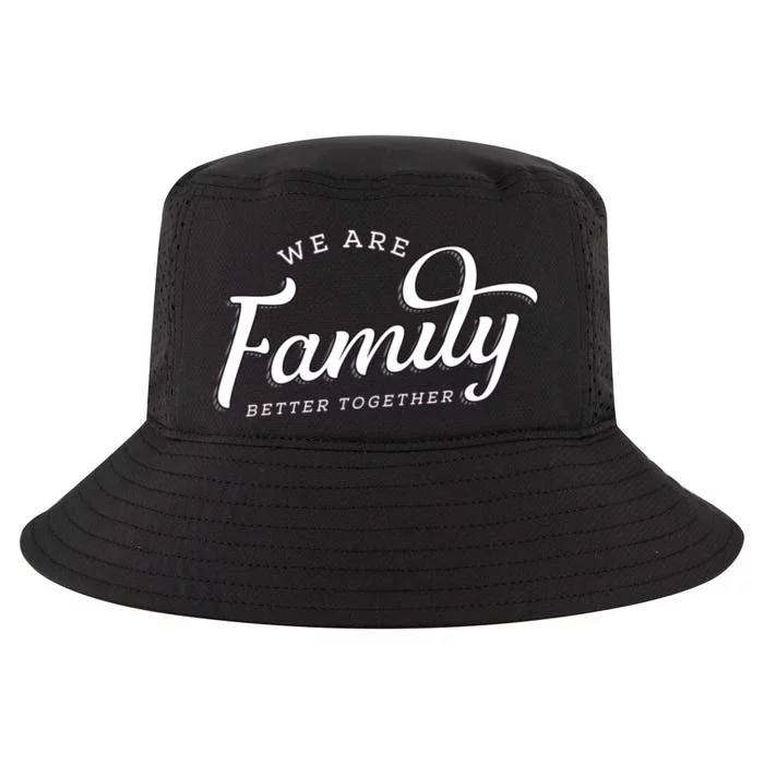 We Are Family Better Together Cool Comfort Performance Bucket Hat