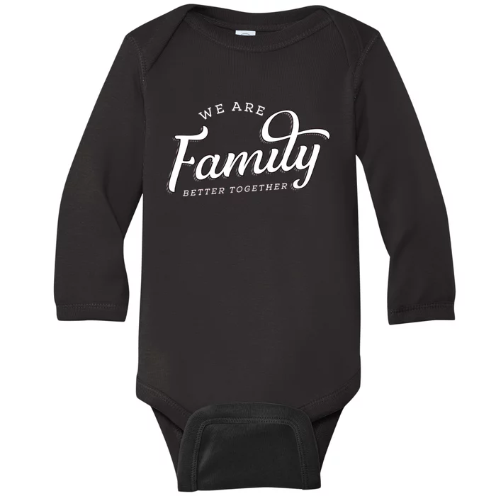 We Are Family Better Together Baby Long Sleeve Bodysuit