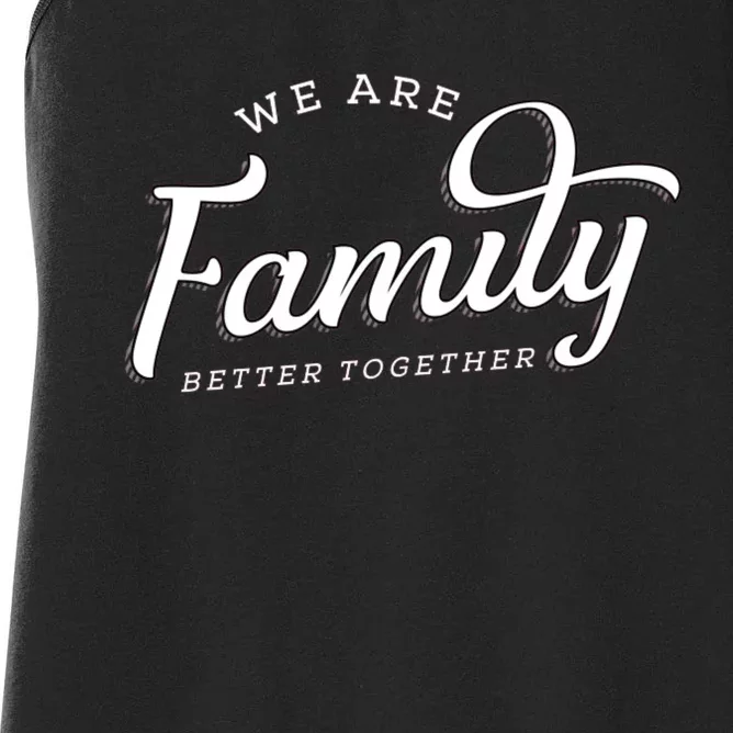 We Are Family Better Together Women's Racerback Tank