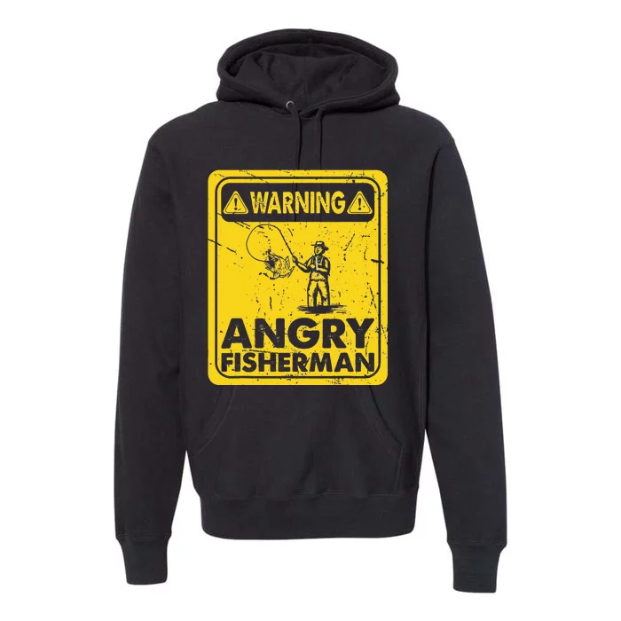 Warning Angry Fisherman Catching Fish Line Hooker Fisher Premium Hoodie