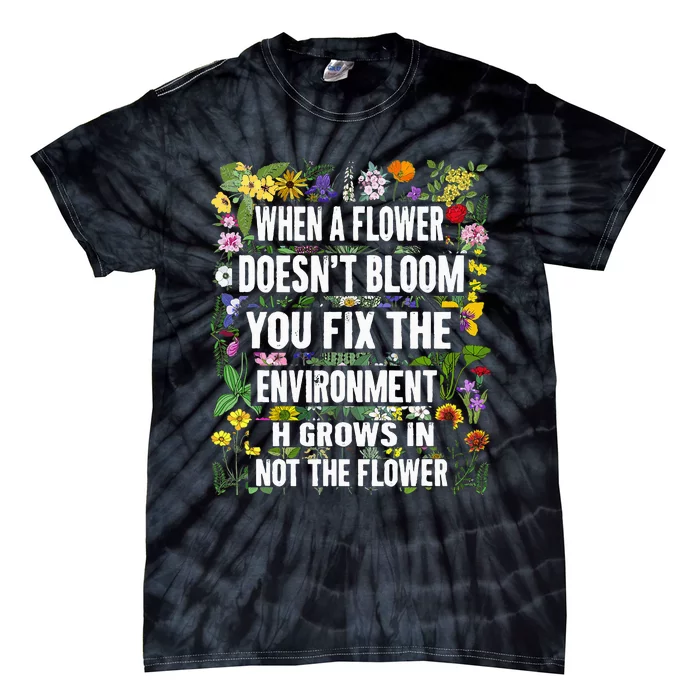 When A Flower DoesnT Bloom Special Education Teacher Tie-Dye T-Shirt