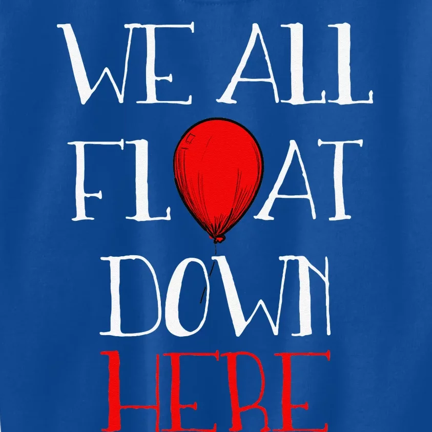 We All Float Down Here Halloween Costume Kids Sweatshirt