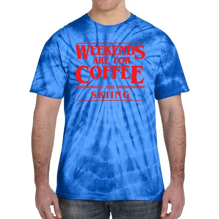 Weekends Are For Coffee And Skiing Weekend Skiers Gift Tie-Dye T-Shirt