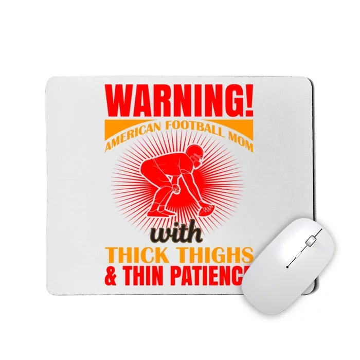 Warning American Football Mom With Thick Thighs And Thin Patience Mousepad