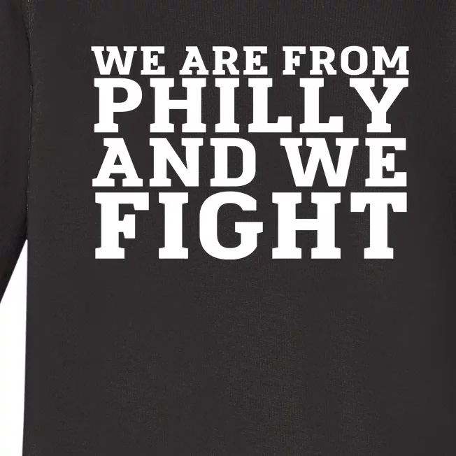 We Are From Philly And We Fight Funny Baby Long Sleeve Bodysuit