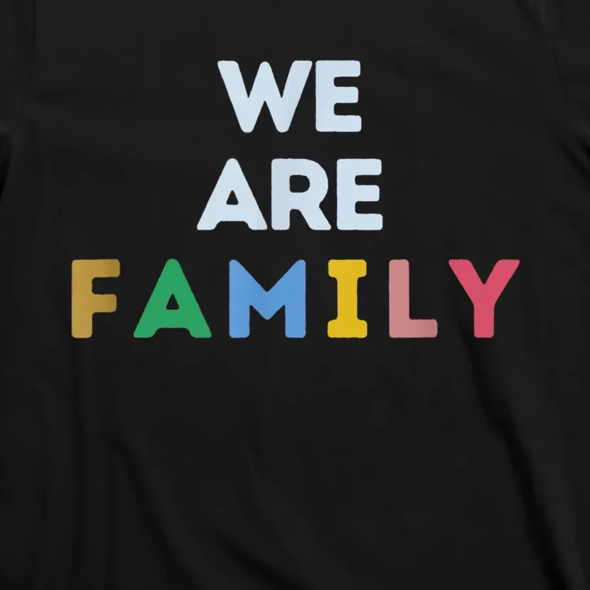 We Are Family T-Shirt