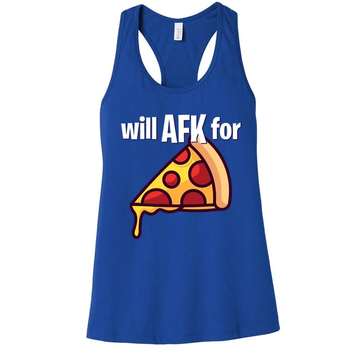 Will Afk For Pizza Funny Gamer Gift Women's Racerback Tank