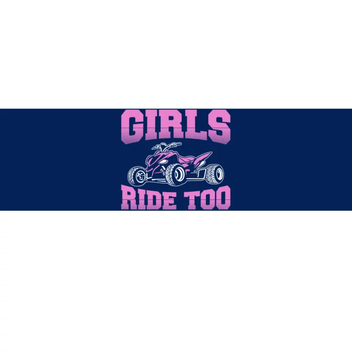 Wo ATV Funny Four Wheeler Quad Bike Girls Ride Too Quad Biker Bumper Sticker