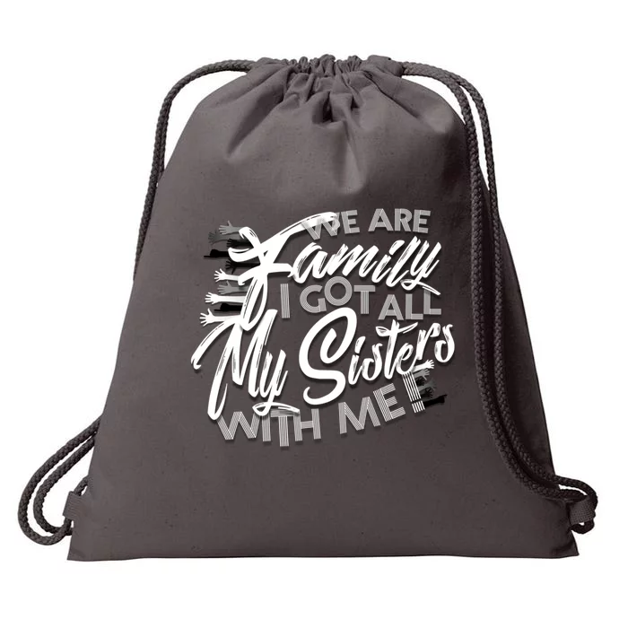 We Are Family I Got All My Sisters With Me Drawstring Bag