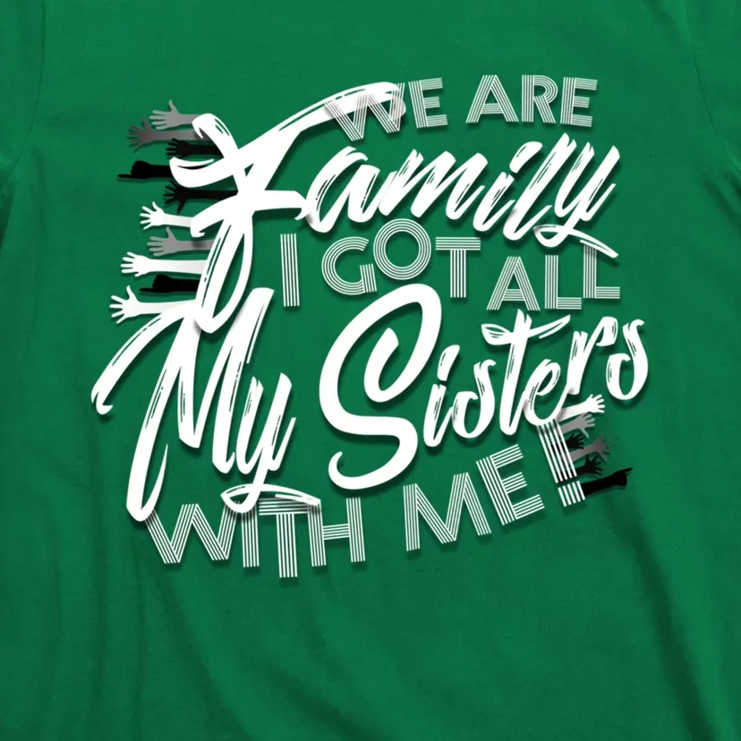 We Are Family I Got All My Sisters With Me T-Shirt