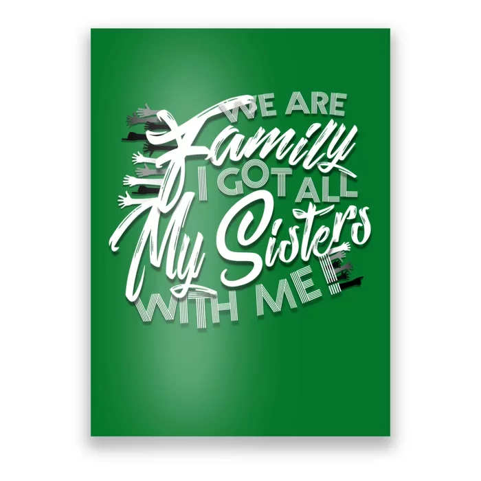 We Are Family I Got All My Sisters With Me Poster