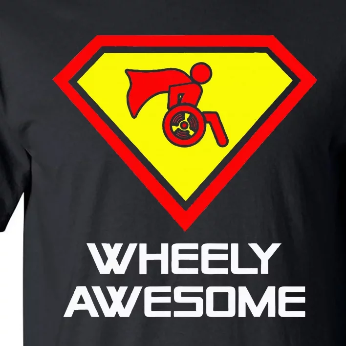 Wheely Awesome Funny Super Disabled Handicapped Wheelchair Tall T-Shirt