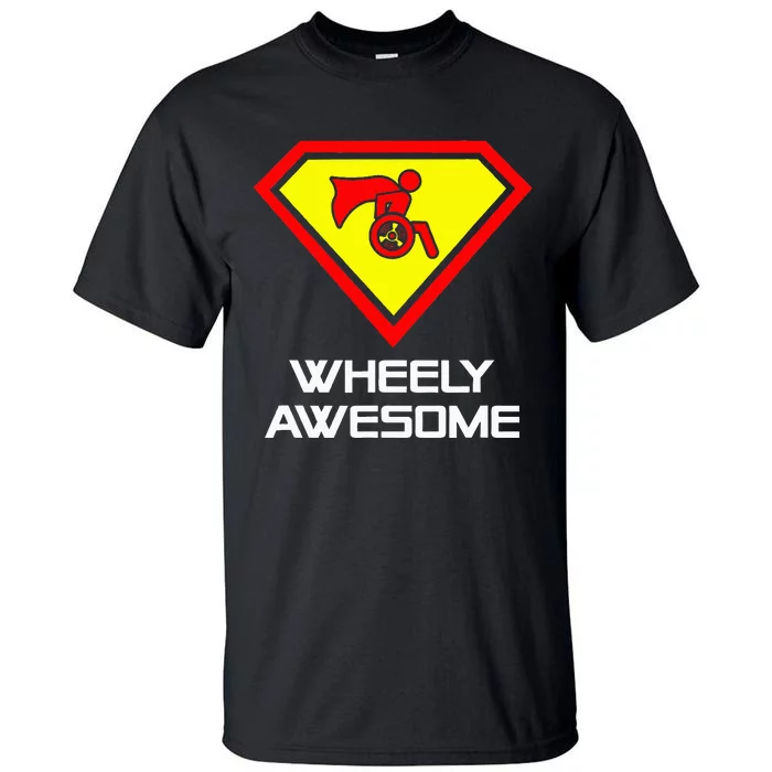 Wheely Awesome Funny Super Disabled Handicapped Wheelchair Tall T-Shirt