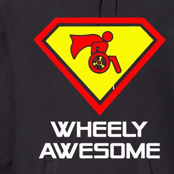 Wheely Awesome Funny Super Disabled Handicapped Wheelchair Premium Hoodie