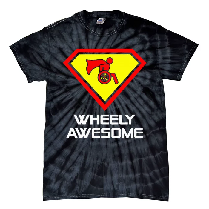 Wheely Awesome Funny Super Disabled Handicapped Wheelchair Tie-Dye T-Shirt