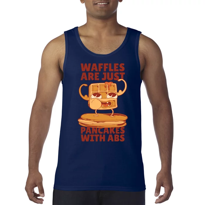 Waffles Are Just Pancakes With Abs Tank Top