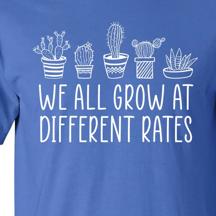 We All Grow At Different Rates Special Education Teacher Gift Tall T-Shirt